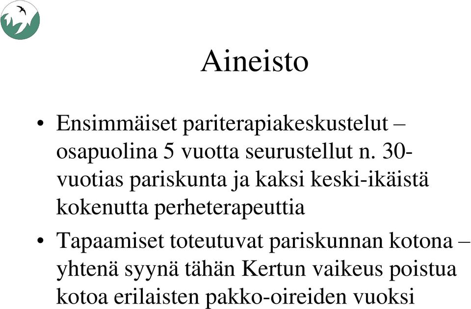 30- vuotias pariskunta ja kaksi keski-ikäistä kokenutta