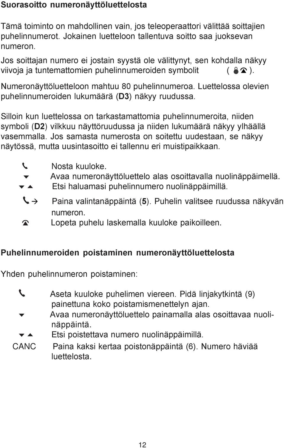 Luettelossa olevien puhelinnumeroiden lukumäärä (D3) näkyy ruudussa.