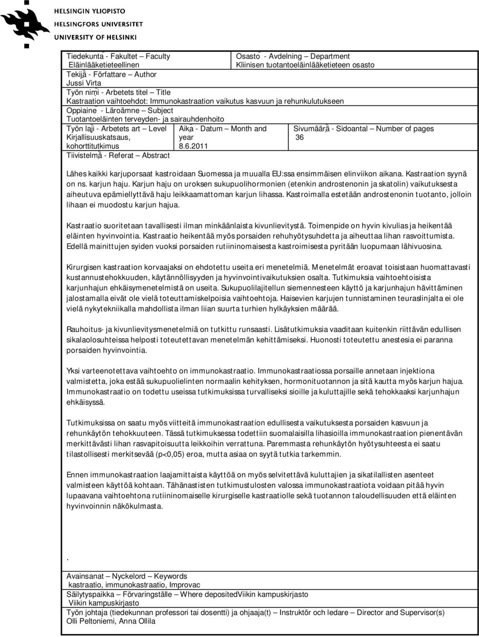 Kirjallisuuskatsaus, kohorttitutkimus Tiivistelmä - Referat Abstract Aika - Datum Month and year 8.6.