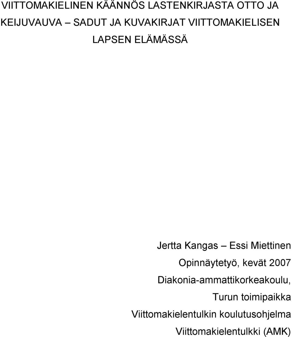 Miettinen Opinnäytetyö, kevät 2007 Diakonia ammattikorkeakoulu,