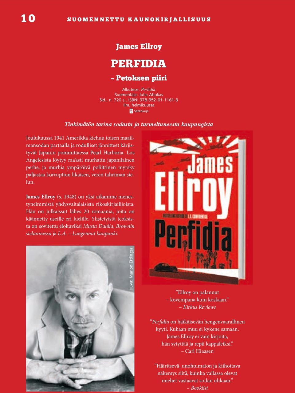 Harboria. Los Angelesista löytyy raa asti murhattu japanilainen perhe, ja murhia ympäröivä poliittinen myrsky paljastaa korruption likaisen, veren tahriman sielun. James Ellroy (s.