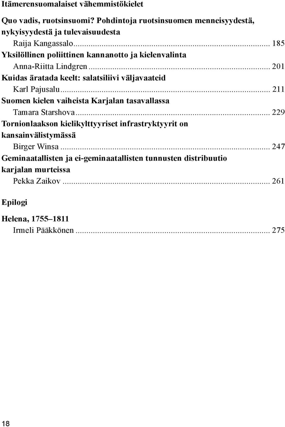 .. 211 Suomen kielen vaiheista Karjalan tasavallassa Tamara Starshova.