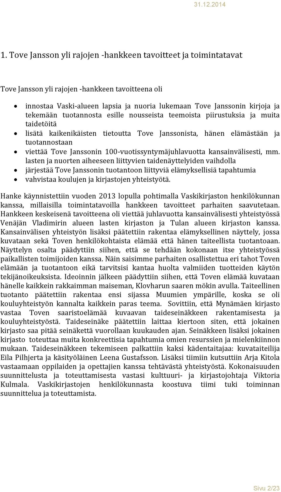 100-vuotissyntymäjuhlavuotta kansainvälisesti, mm.