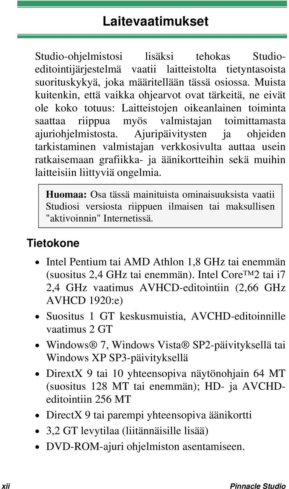 Ajuripäivitysten ja ohjeiden tarkistaminen valmistajan verkkosivulta auttaa usein ratkaisemaan grafiikka- ja äänikortteihin sekä muihin laitteisiin liittyviä ongelmia.