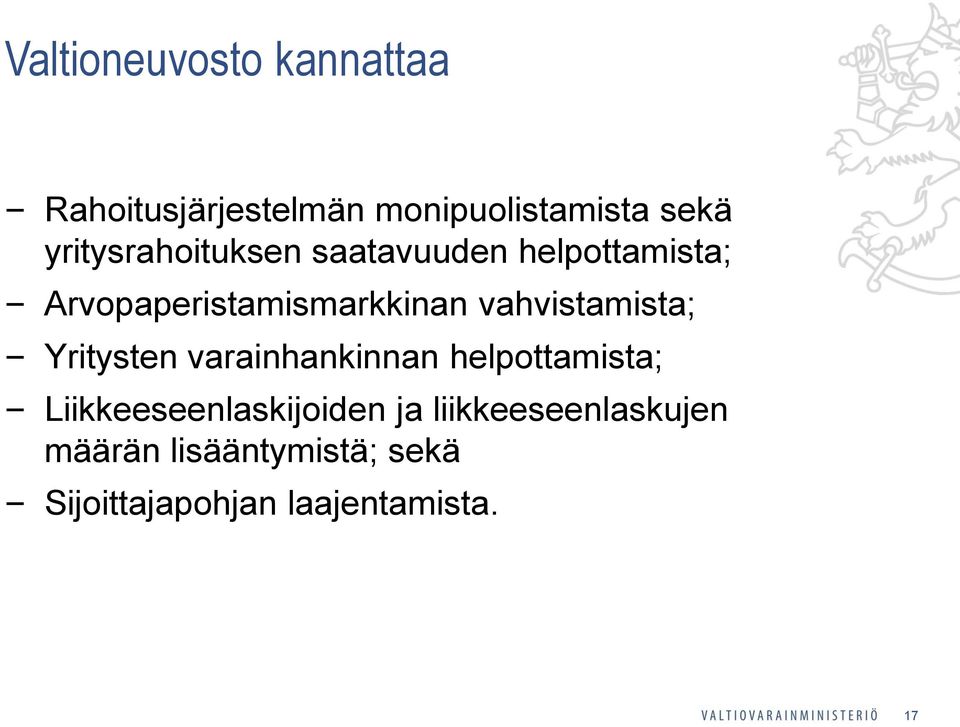 vahvistamista; Yritysten varainhankinnan helpottamista;