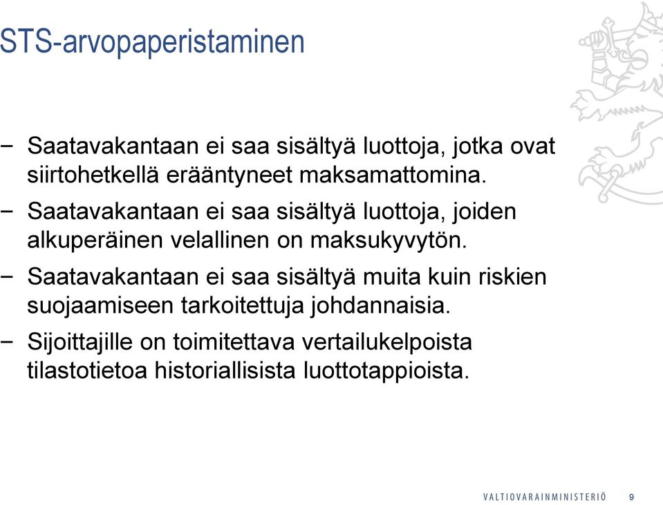 Saatavakantaan ei saa sisältyä luottoja, joiden alkuperäinen velallinen on maksukyvytön.