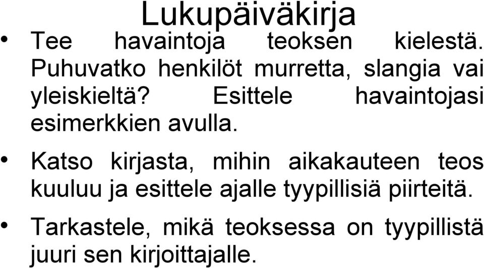 Esittele havaintojasi esimerkkien avulla.