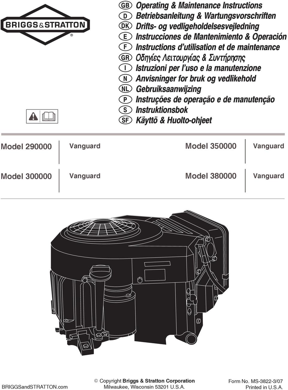 og vedlikehold Gebruiksaanwijzing Instruções de operação e de manutenção Instruktionsbok Käyttö & Huolto-ohjeet Model 290000 Vanguard Model 350000 Vanguard Model