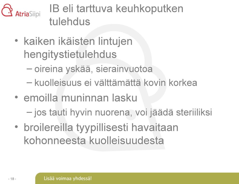 välttämättä kovin korkea emoilla muninnan lasku jos tauti hyvin nuorena,