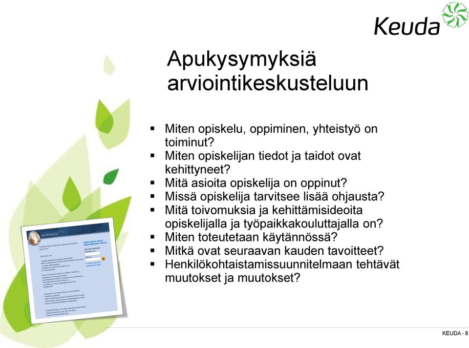 Missä opiskelija tarvitsee lisää ohjausta?