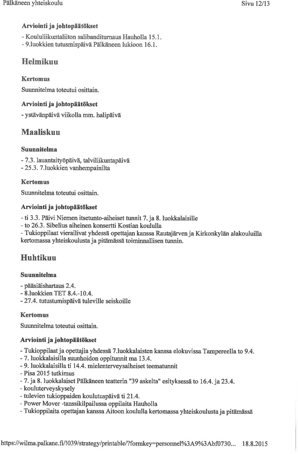 ja 8. luokkalaisille - to 26. 3.