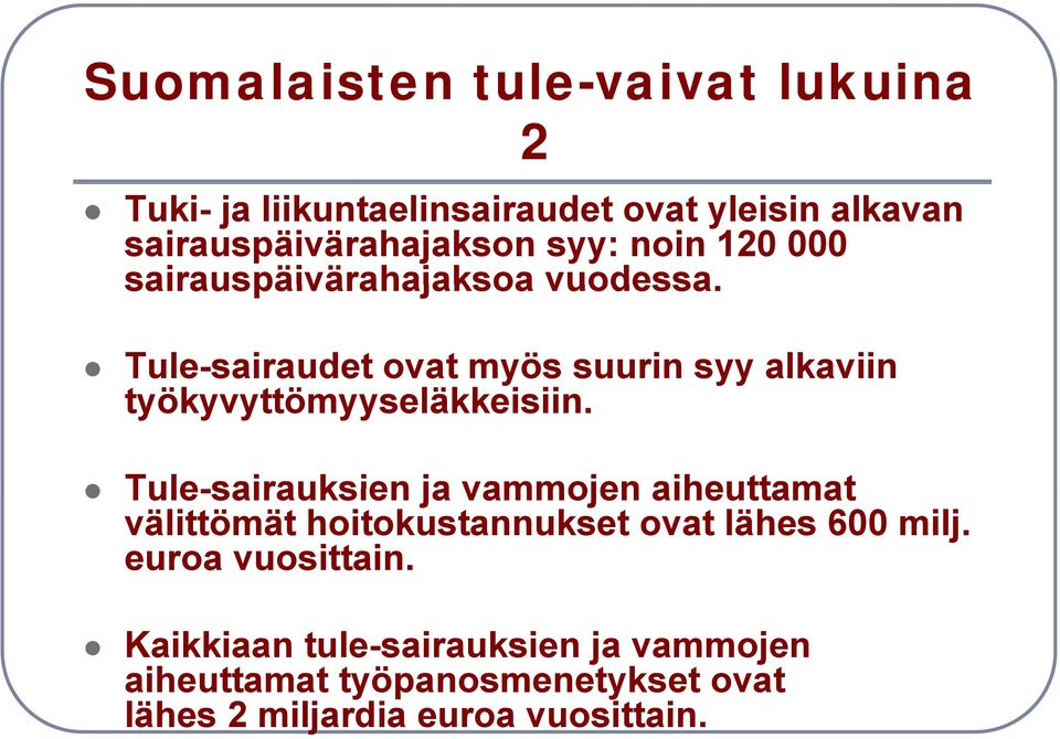 Tule-sairaudet ovat myös suurin syy alkaviin työkyvyttömyyseläkkeisiin.