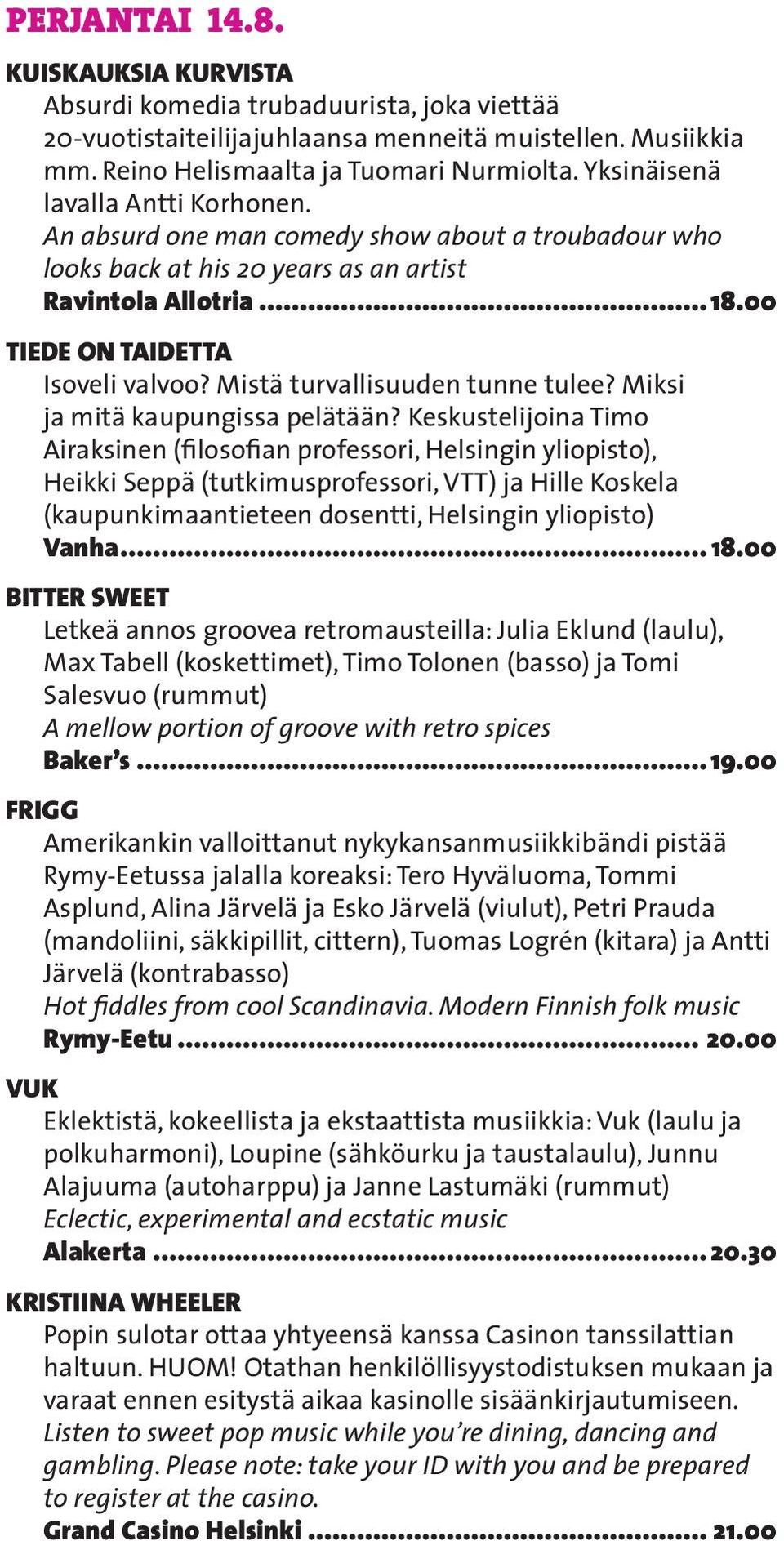 Mistä turvallisuuden tunne tulee? Miksi ja mitä kaupungissa pelätään?