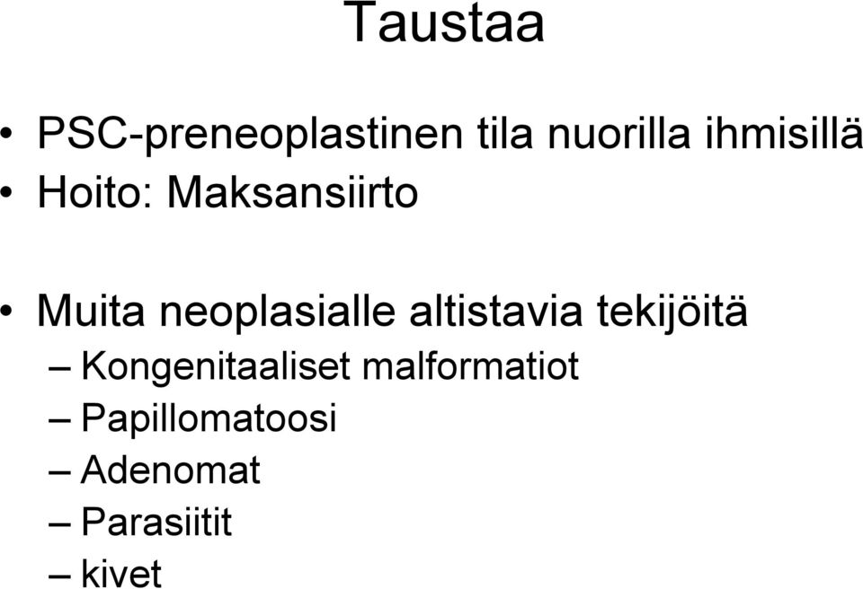 neoplasialle altistavia tekijöitä