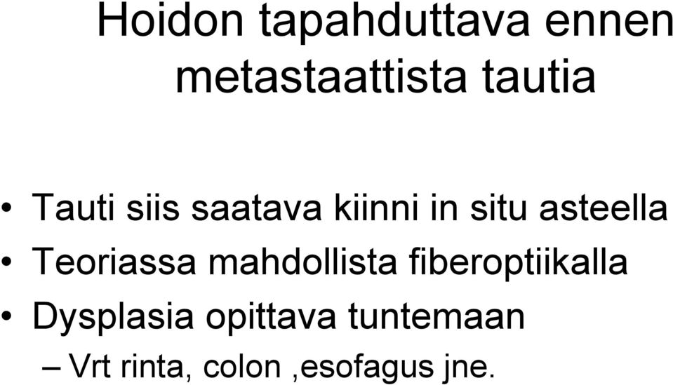 asteella Teoriassa mahdollista fiberoptiikalla