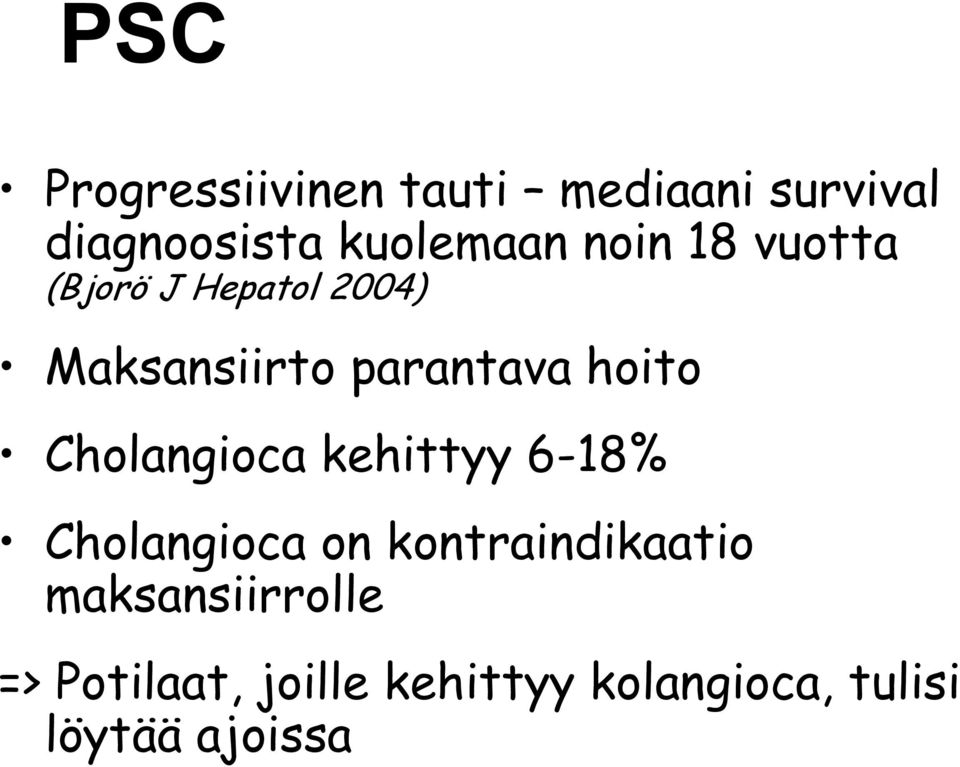 parantava hoito Cholangioca kehittyy 6-18% Cholangioca on