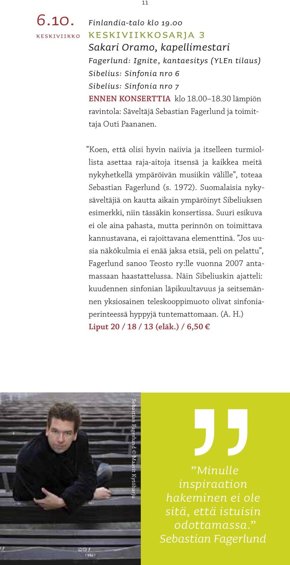 30 lämpiön ravintola: Säveltäjä Sebastian Fagerlund ja toimittaja Outi Paananen.