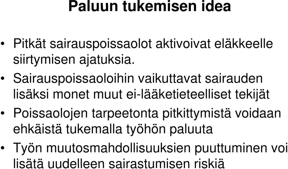 Sairauspoissaoloihin vaikuttavat sairauden lisäksi monet muut ei-lääketieteelliset