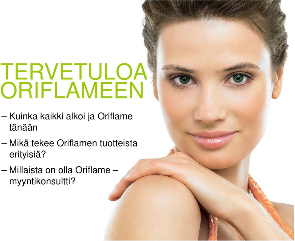 Oriflamen tuotteista erityisiä?