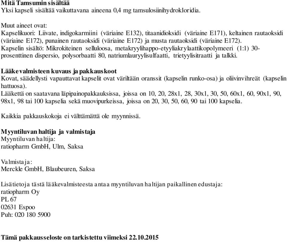 rautaoksidi (väriaine E172).