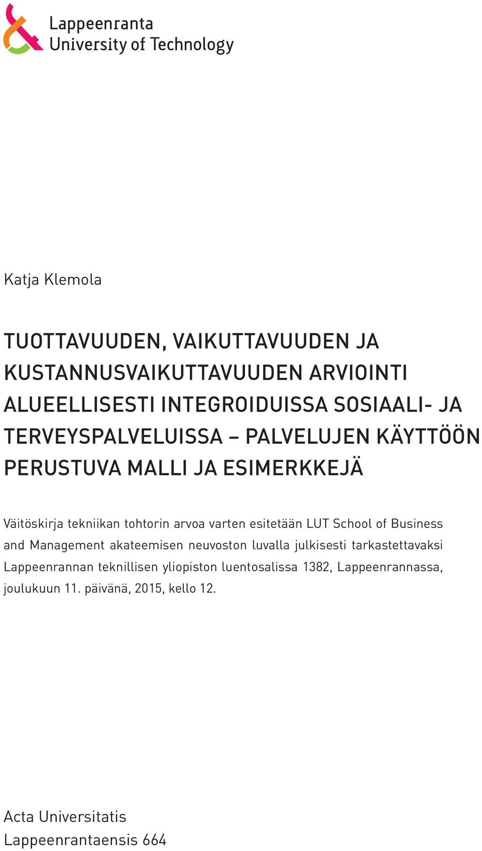 LUT School of Business and Management akateemisen neuvoston luvalla julkisesti tarkastettavaksi Lappeenrannan teknillisen