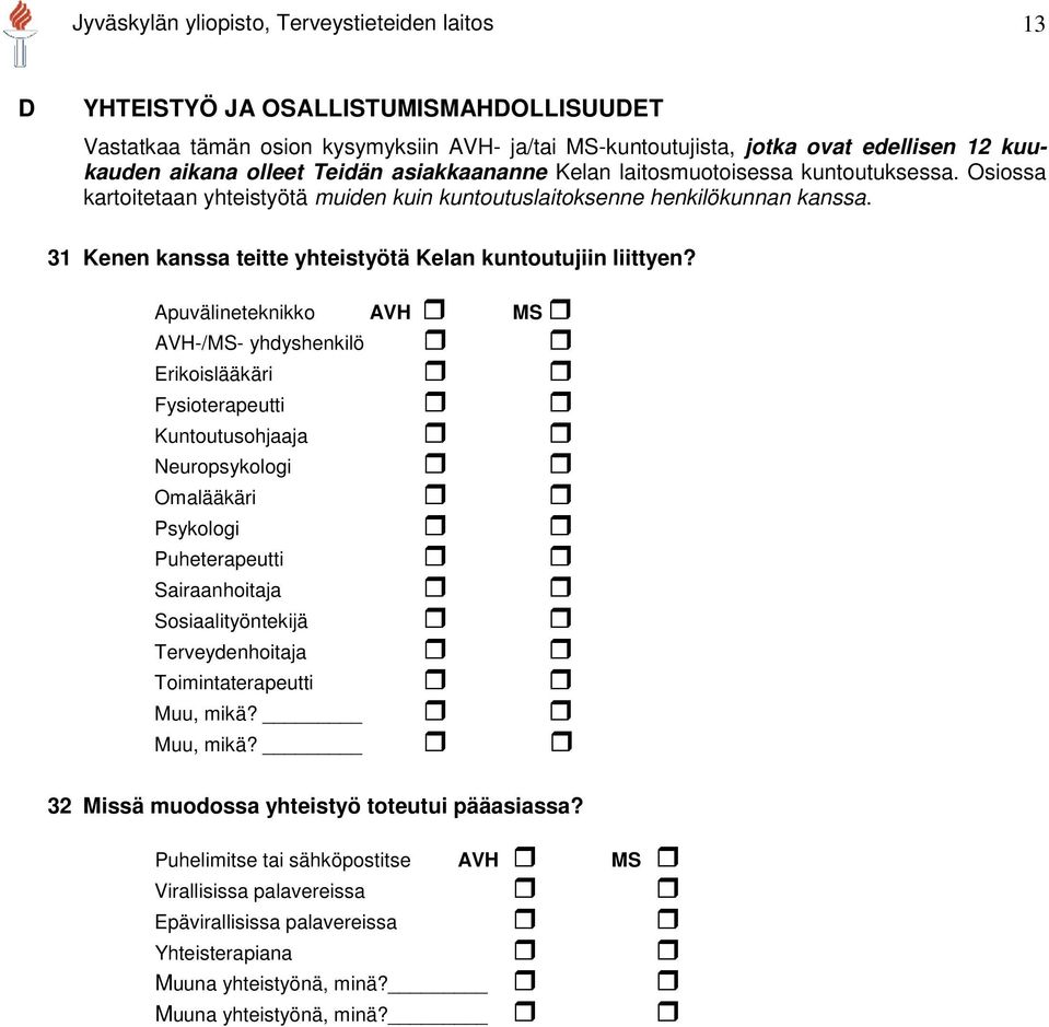 31 Kenen kanssa teitte yhteistyötä Kelan kuntoutujiin liittyen?