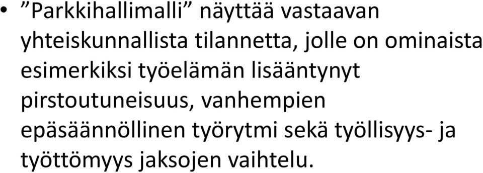 lisääntynyt pirstoutuneisuus, vanhempien