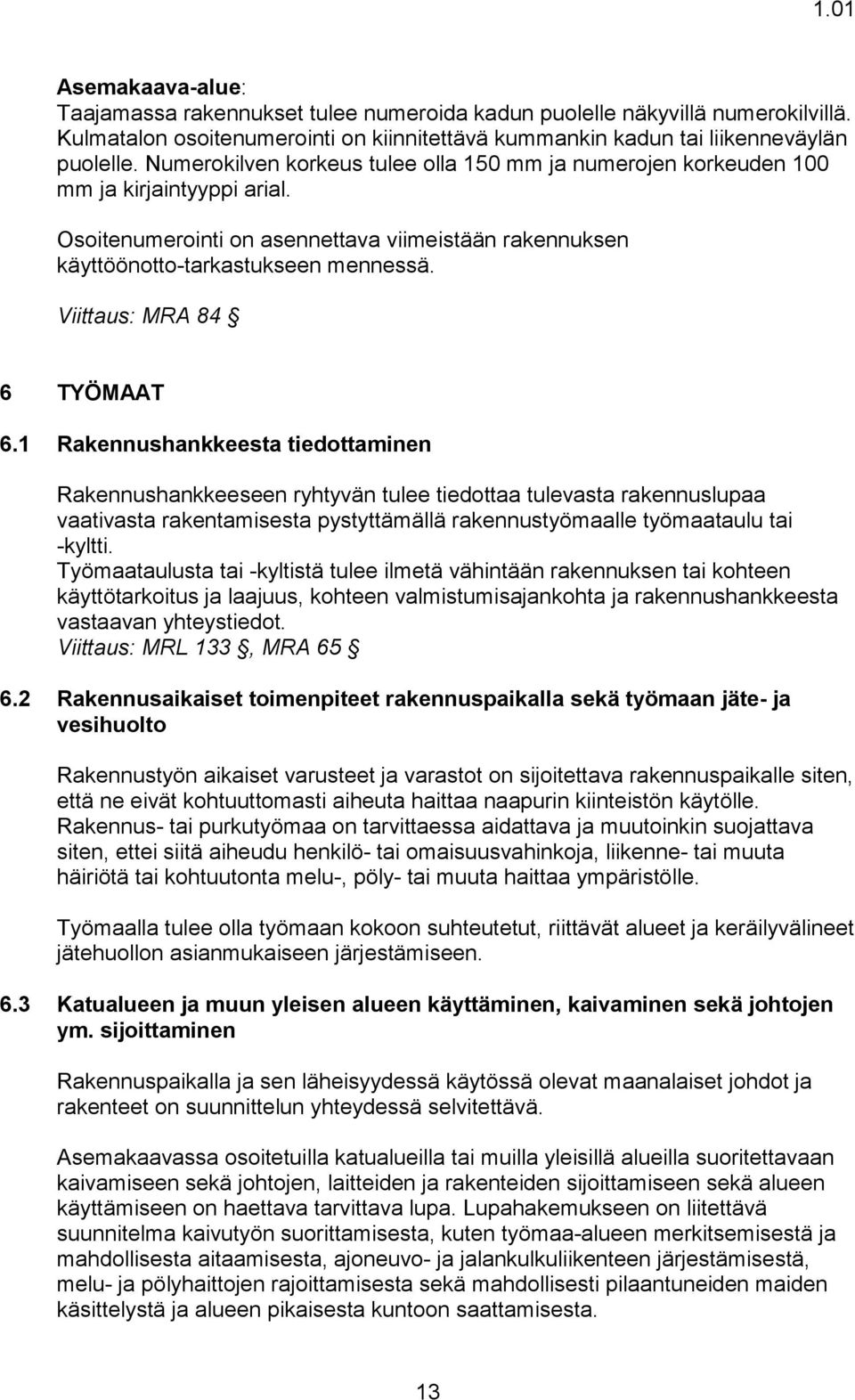 Viittaus: MRA 84 6 TYÖMAAT 6.