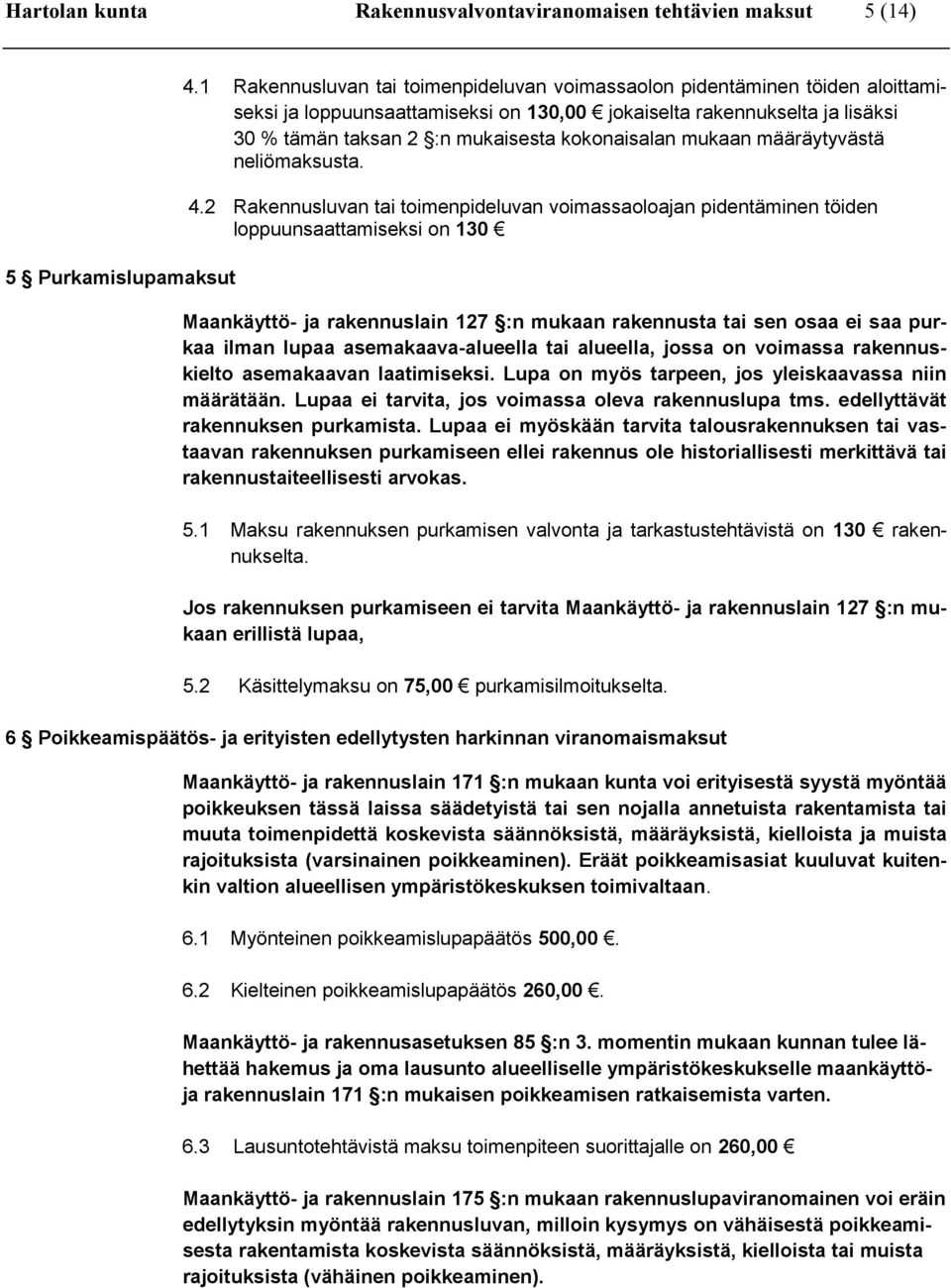 kokonaisalan mukaan määräytyvästä neliömaksusta. 4.