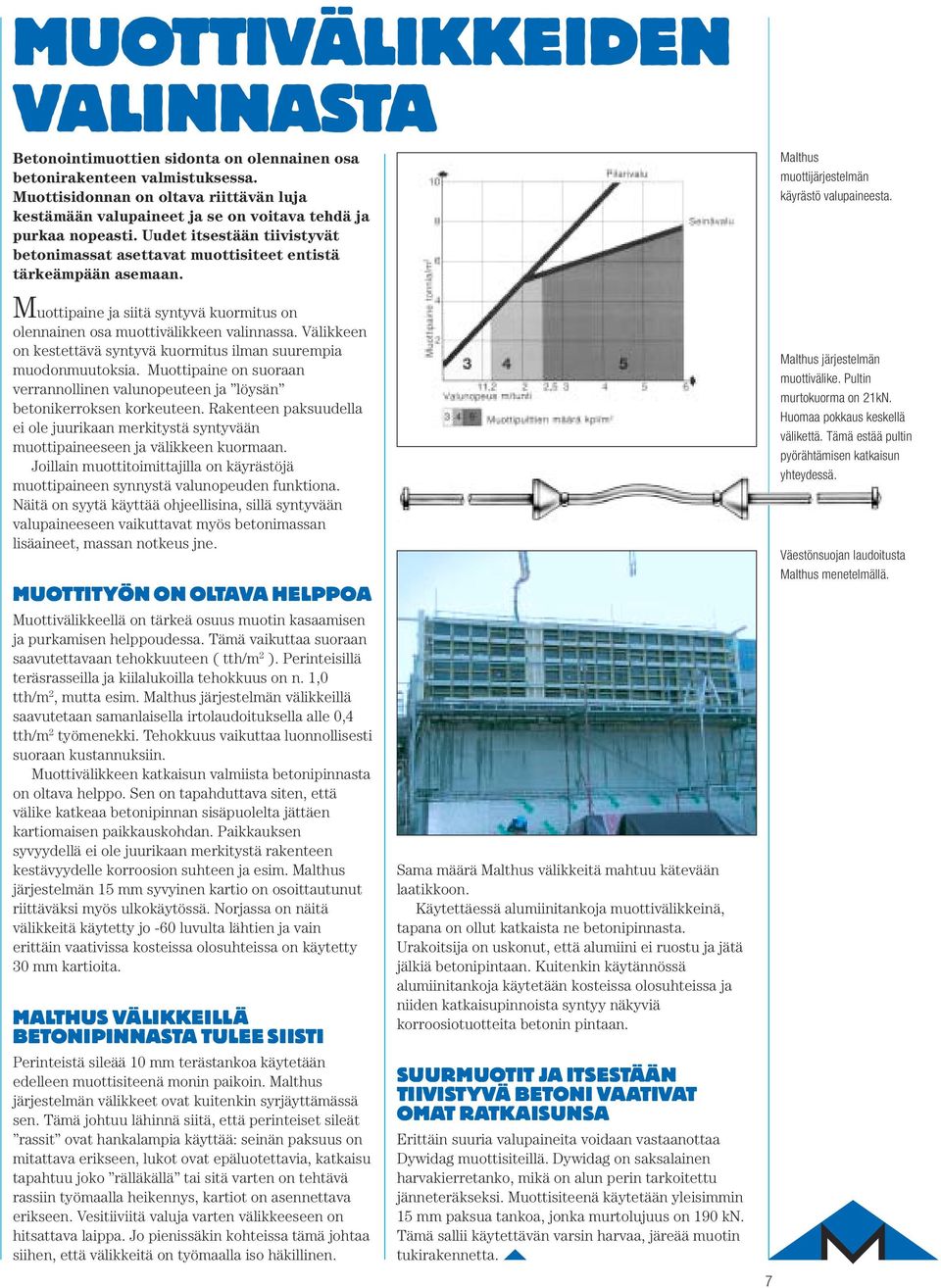 Malthus muottijärjestelmän käyrästö valupaineesta. Muottipaine ja siitä syntyvä kuormitus on olennainen osa muottivälikkeen valinnassa.