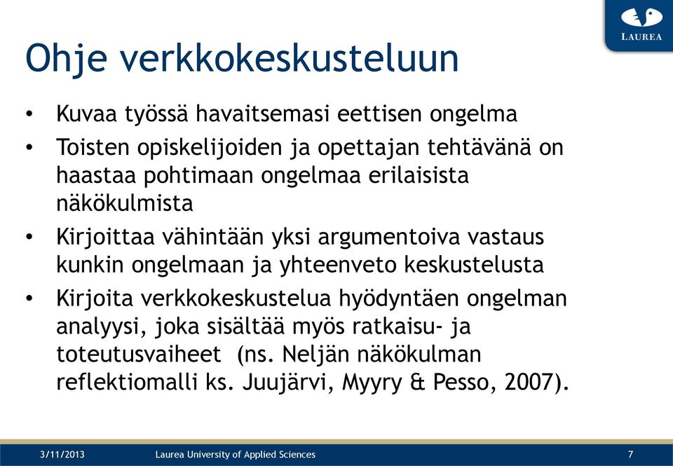 yhteenveto keskustelusta Kirjoita verkkokeskustelua hyödyntäen ongelman analyysi, joka sisältää myös ratkaisu- ja
