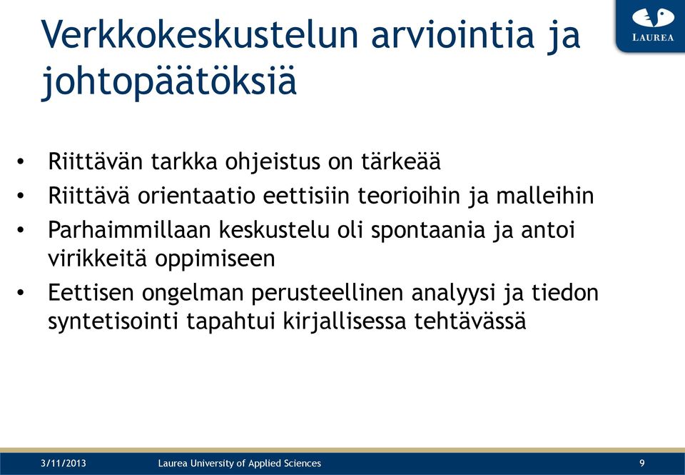 spontaania ja antoi virikkeitä oppimiseen Eettisen ongelman perusteellinen analyysi ja