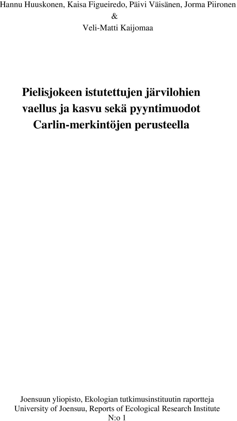 pyyntimuodot Carlin-merkintöjen perusteella Joensuun yliopisto, Ekologian