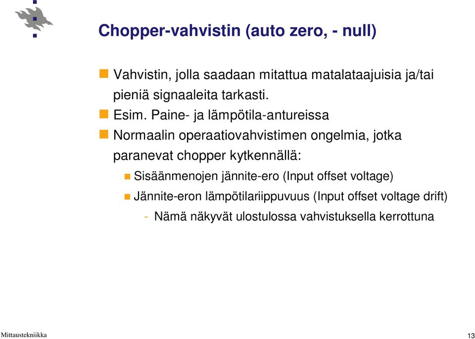 Paine- ja lämpötila-antureissa Normaalin operaatiovahvistimen ongelmia, jotka paranevat chopper