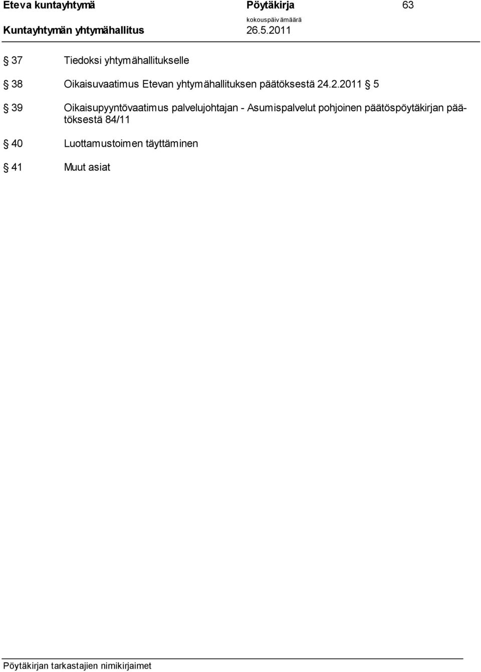 .2.2011 5 39 Oikaisupyyntövaatimus palvelujohtajan - Asumispalvelut