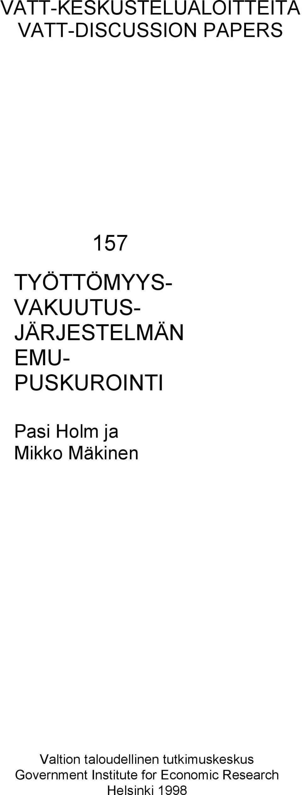 Pas Holm ja Mkko Mäknen Valton taloudellnen
