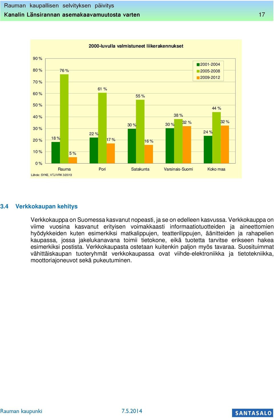 4 Verkkokaupan kehitys Verkkokauppa on Suomessa kasvanut nopeasti, ja se on edelleen kasvussa.