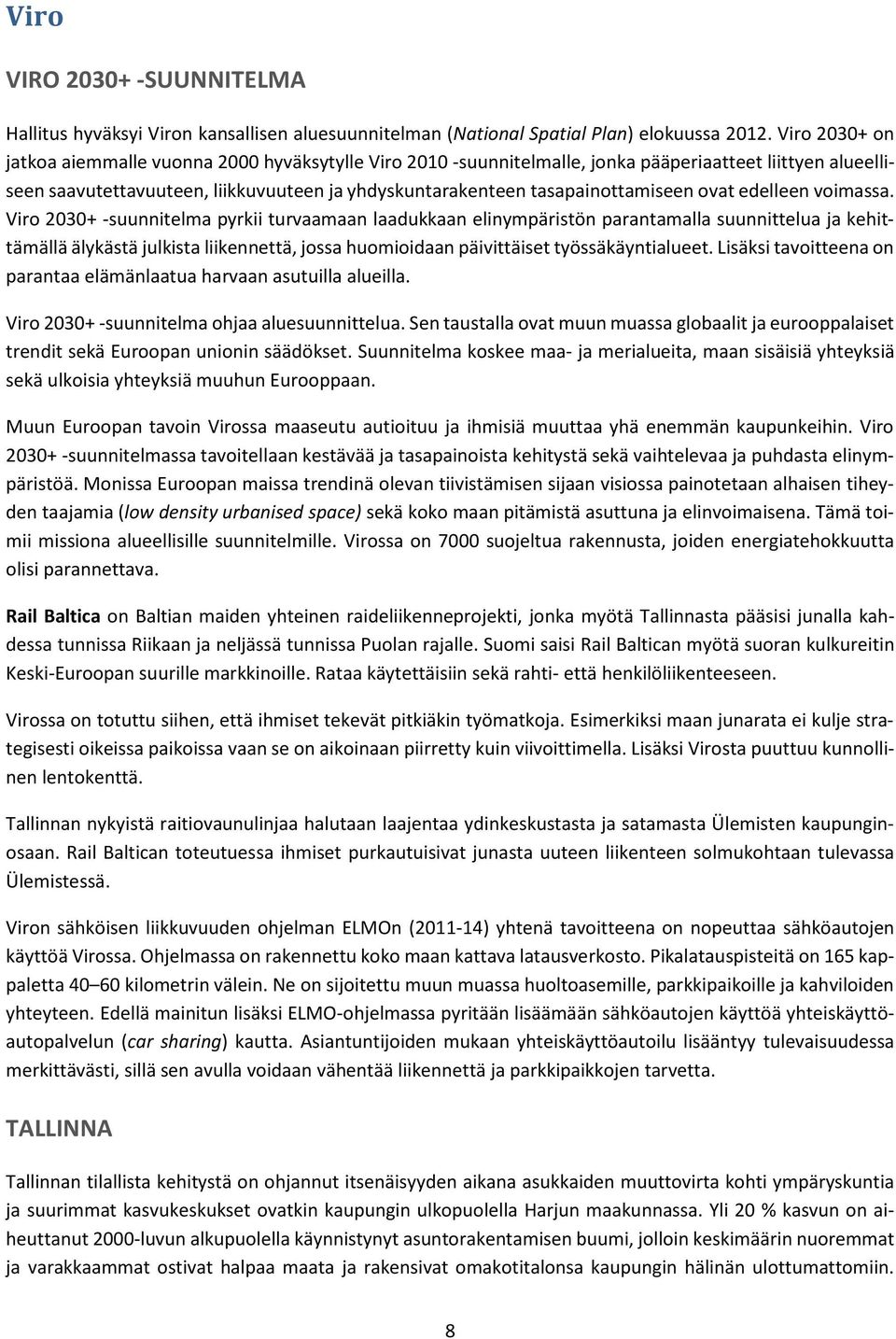 tasapainottamiseen ovat edelleen voimassa.