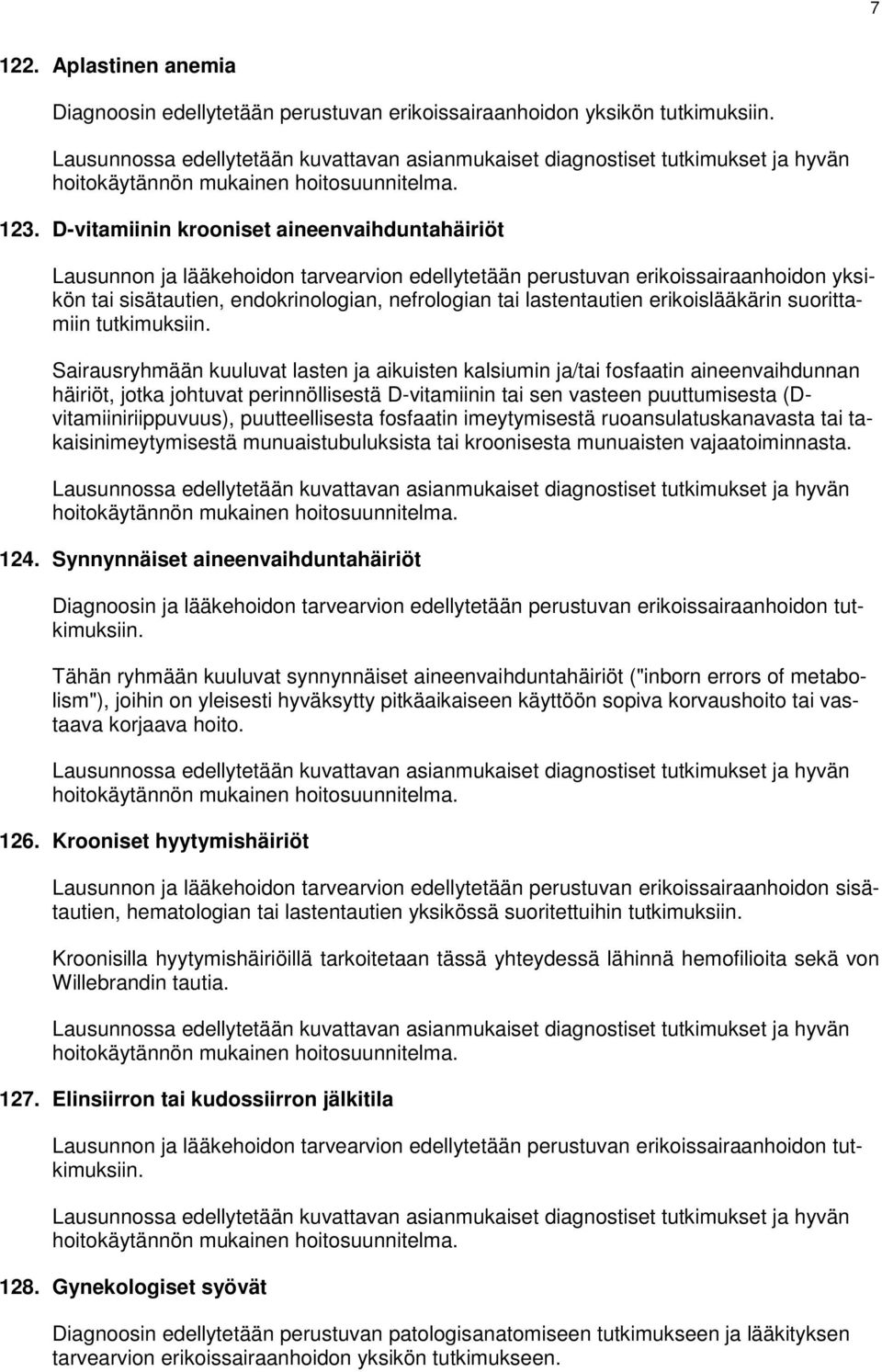 erikoislääkärin suorittamiin tutkimuksiin.