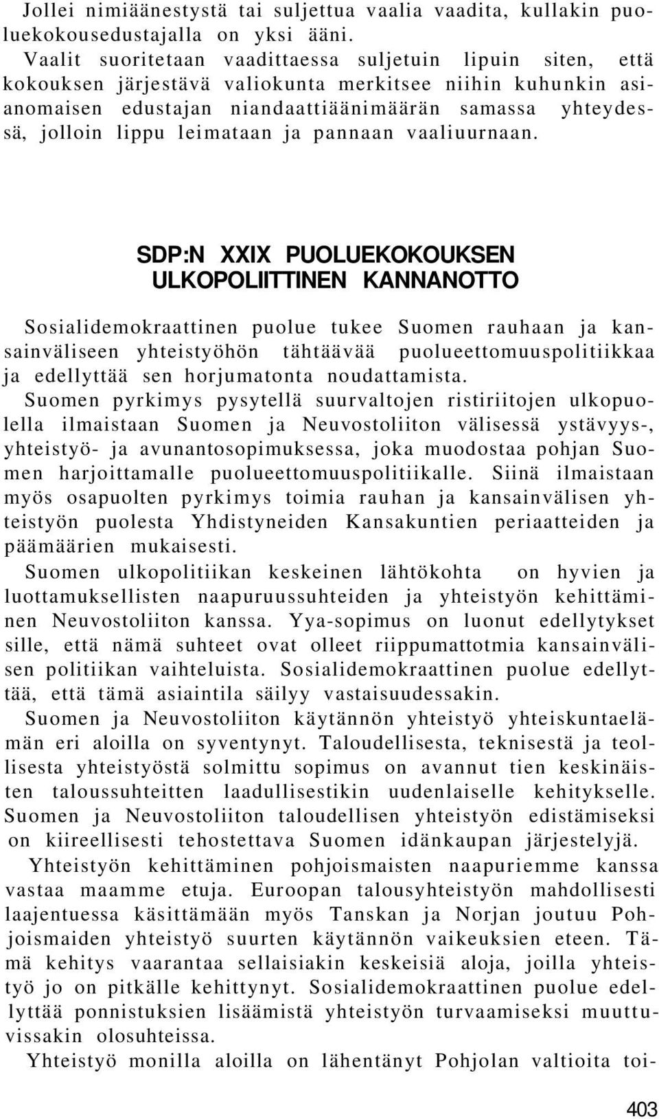 leimataan ja pannaan vaaliuurnaan.