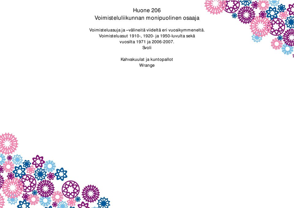 vuosikymmeneltä.
