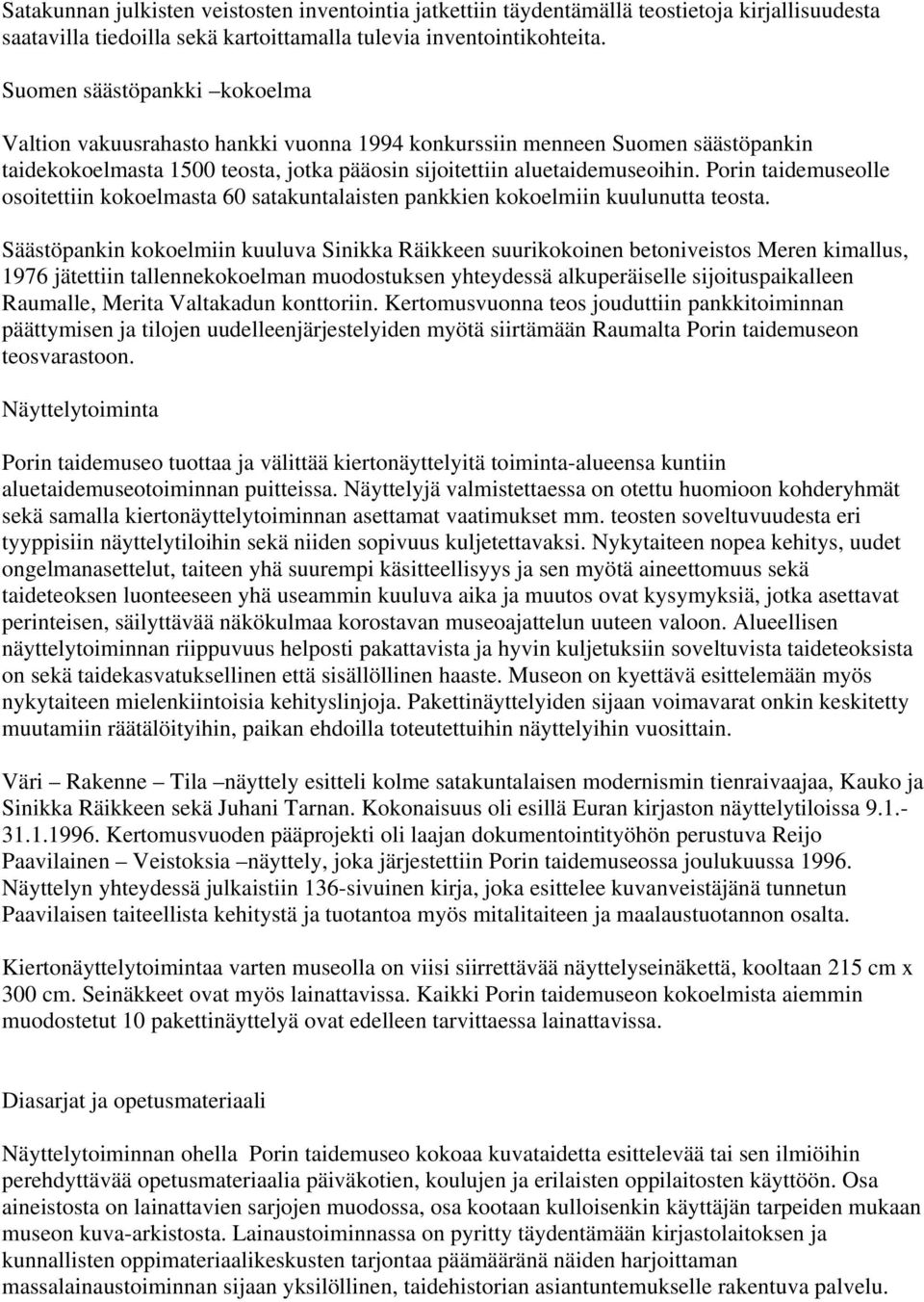 Porin taidemuseolle osoitettiin kokoelmasta 60 satakuntalaisten pankkien kokoelmiin kuulunutta teosta.