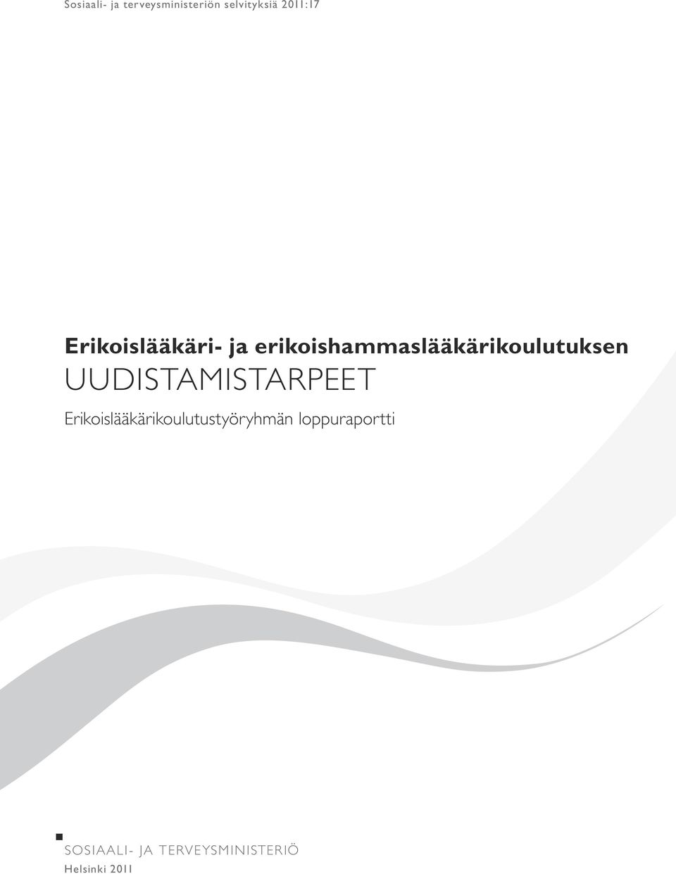 UUDISTAMISTARPEET Erikoislääkärikoulutustyöryhmän