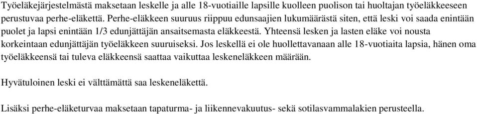 Yhteensä lesken ja lasten eläke voi nousta korkeintaan edunjättäjän työeläkkeen suuruiseksi.