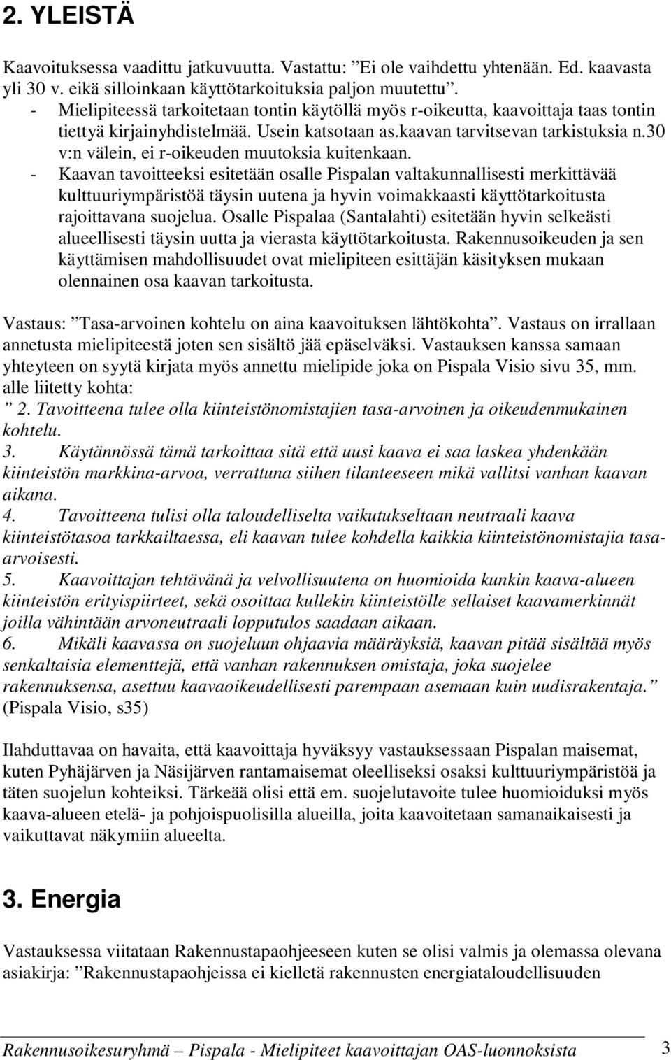 30 v:n välein, ei r-oikeuden muutoksia kuitenkaan.
