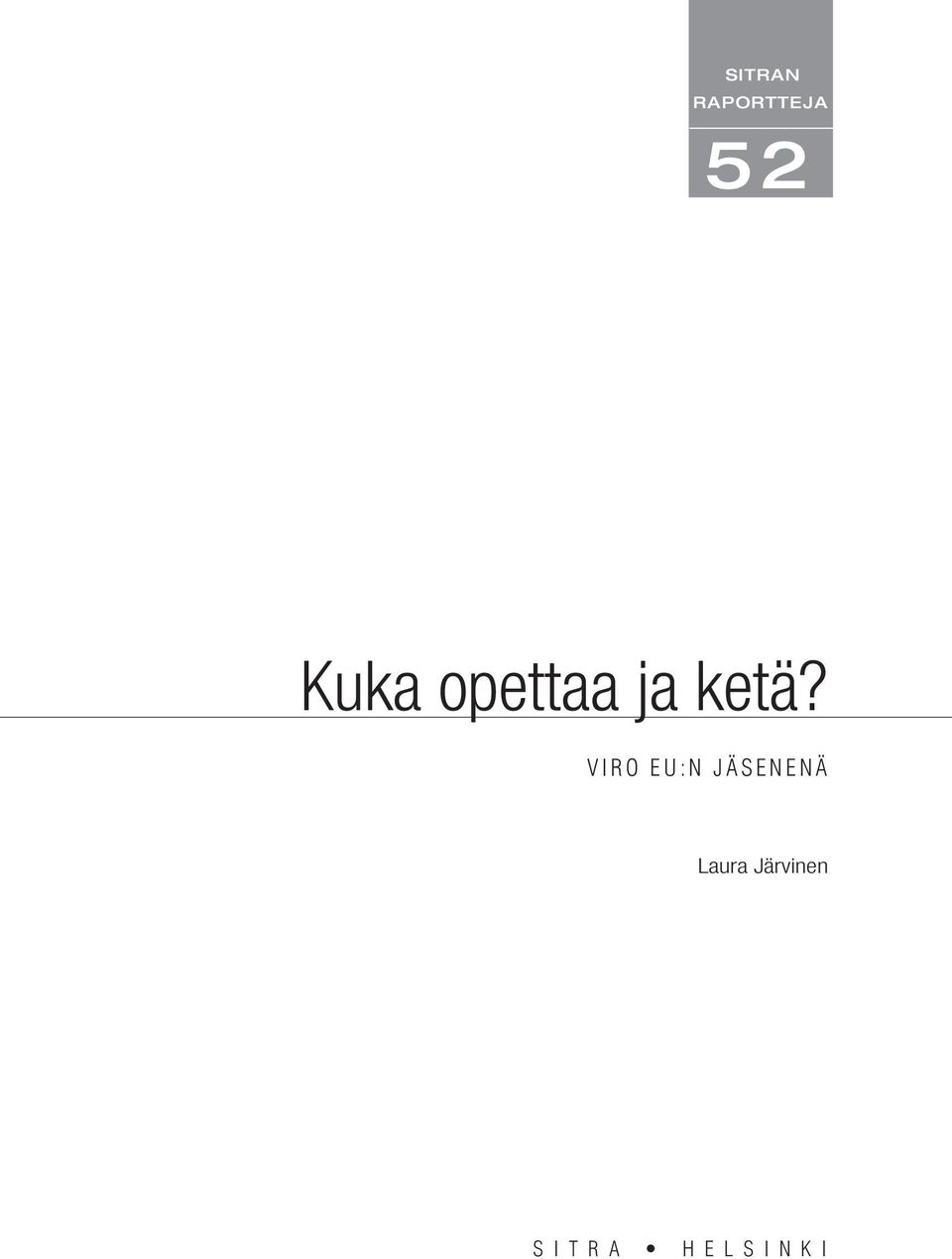 VIRO EU:N JÄSENENÄ Laura