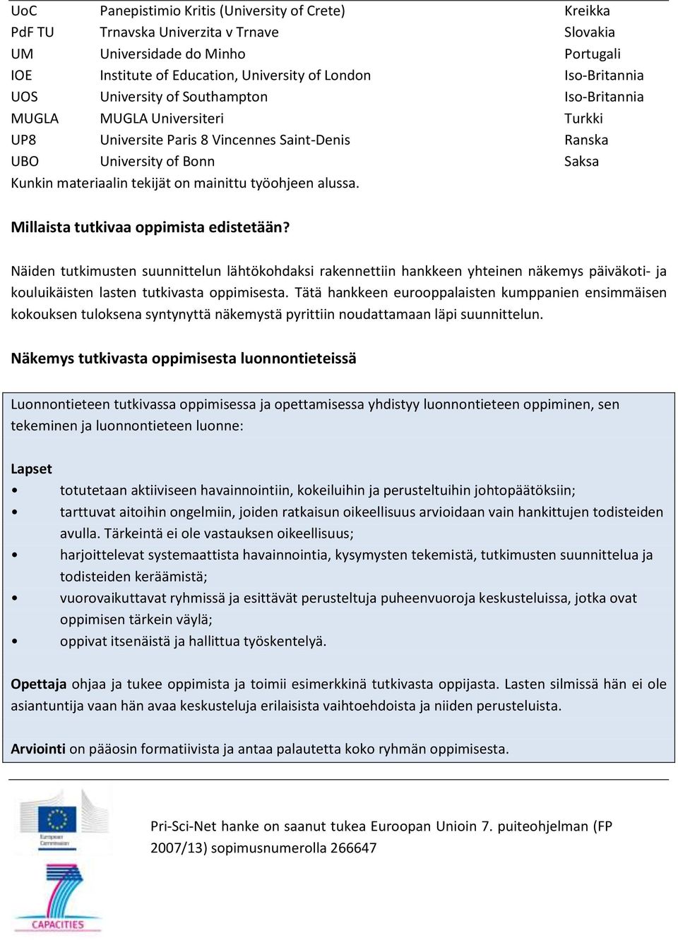 työohjeen alussa. Millaista tutkivaa oppimista edistetään?