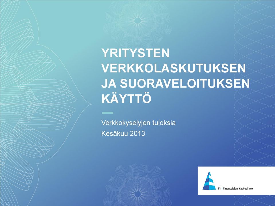 SUORAVELOITUKSEN KÄYTTÖ