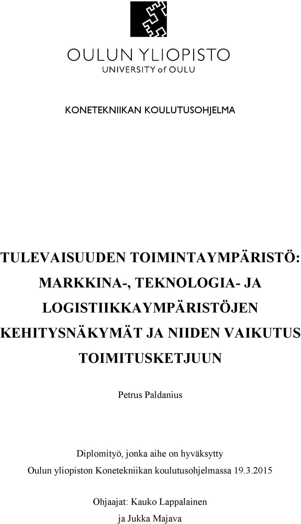 TOIMITUSKETJUUN Petrus Paldanius Diplomityö, jonka aihe on hyväksytty Oulun