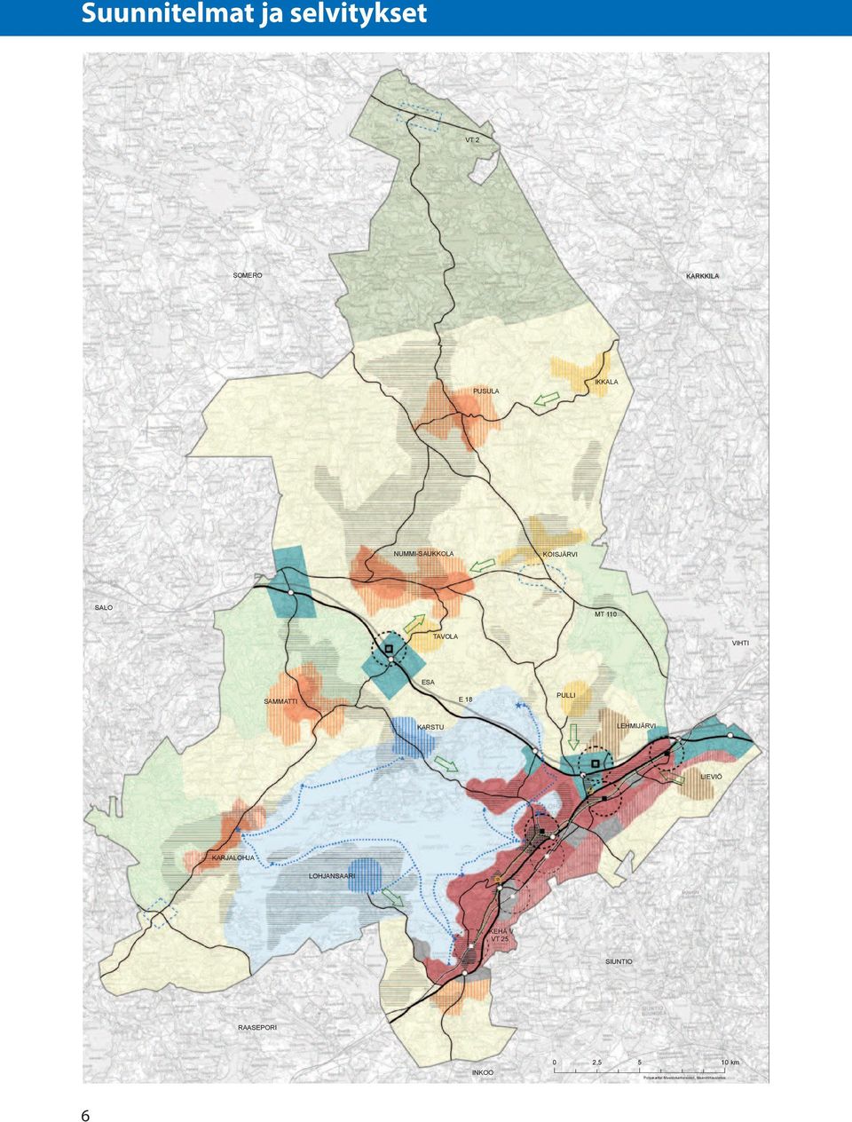 sisältää Espoon ja Sa erkanevan ns. Länsiradan (Esp joka hyödyntää olemassa olev maankäytön kehityskuvaselvit Lohja ja 3)Virkkala. Maankäytö mäsuunnitelma.